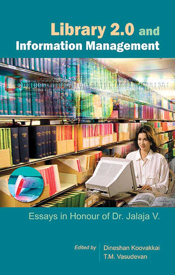 Library 2.0 And Information Management: Essays in Honour of Dr. Jalaja V.