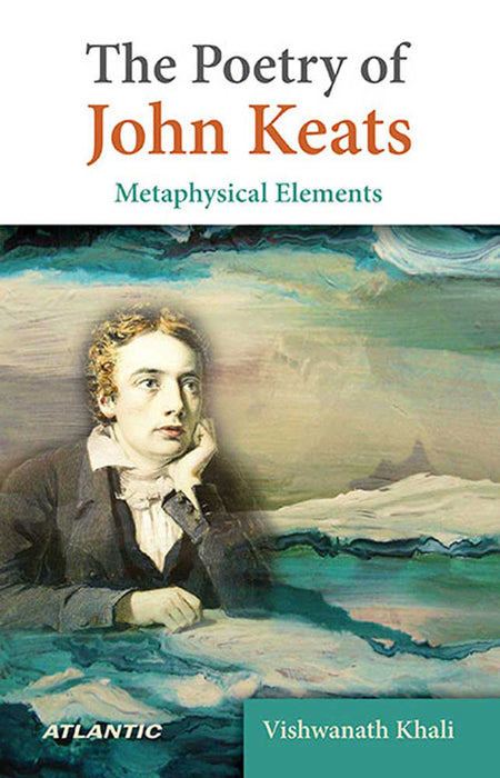 The Poetry Of John Keats: Metaphysical Elements
