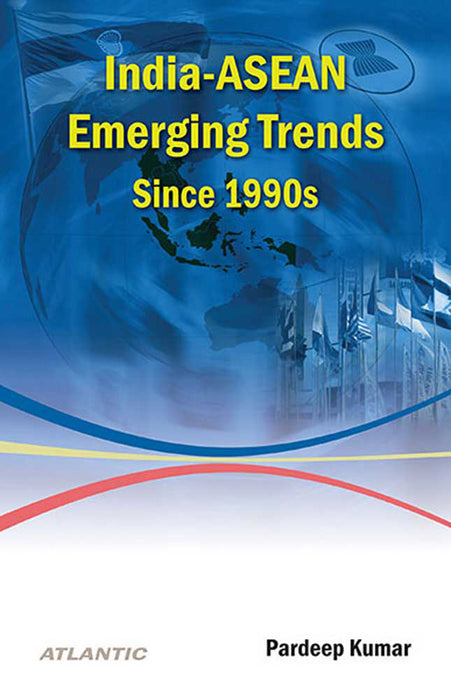 India-Asean Emerging Trends Since 1990S