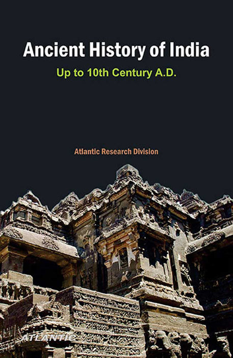 Ancient History Of India: Up to 10th Century A.D.