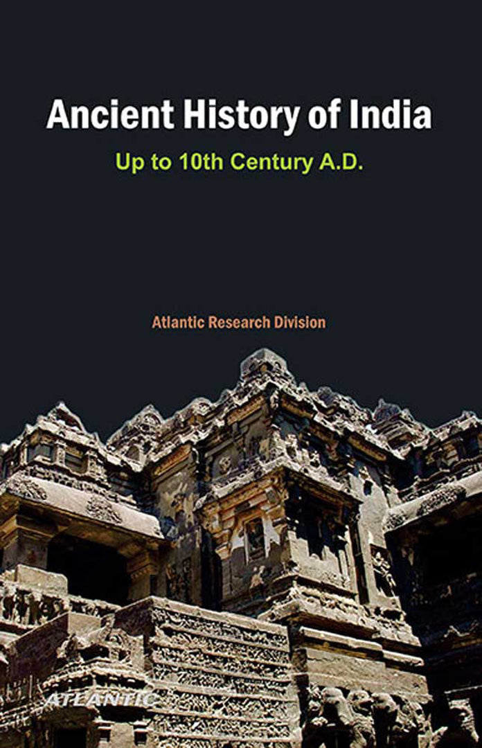 Ancient History Of India: Up to 10th Century A.D.
