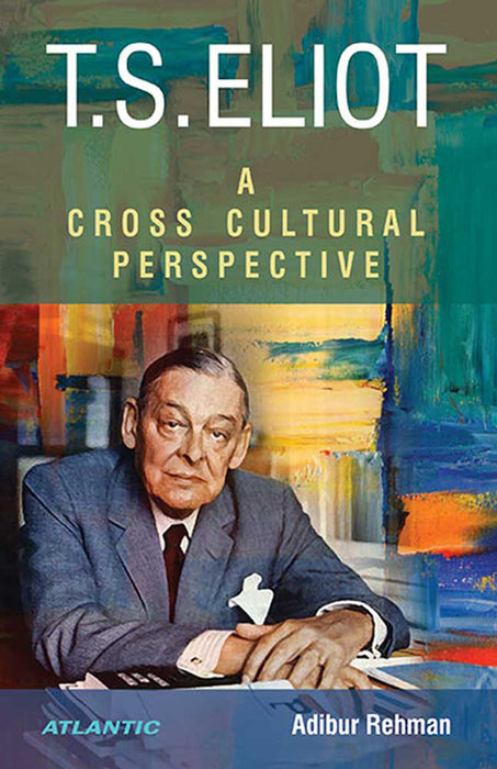 T.S. Eliot: A Cross Cultural Perspective