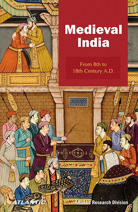 Medieval India: From 8th to 18th Century A.D.