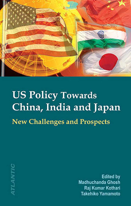 Us Policy Towards China, India And Japan: New Challenges and Prospects
