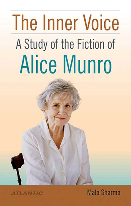 The Inner Voice - A Study Of The Fiction Of Alice Munro