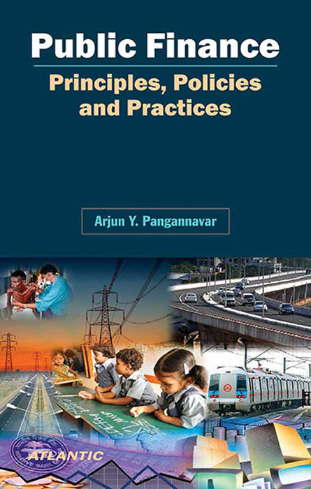 Public Finance: Principles, Policies and Practices