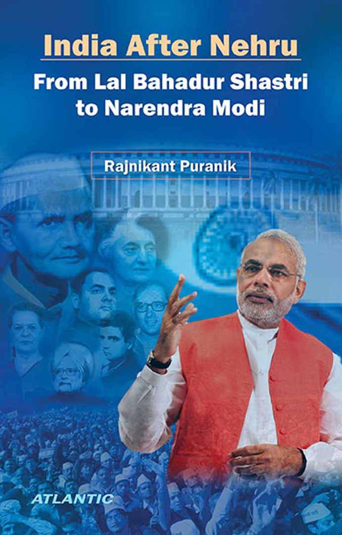 India After Nehru: From Lal Bahadur Shastri to Narendra Modi