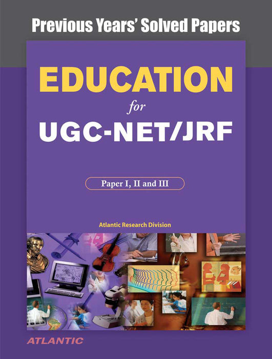 Education For Ugc-Net/Slet/Jrf Paper I, Ii, And Iii: Previous Years' Solved Papers with Key