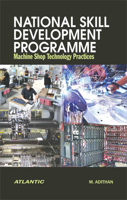 National Skill Development Programme: Machine Shop Technology Practices