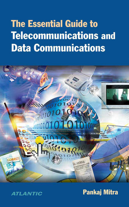The Essential Guide To Telecommunications And Data Communications