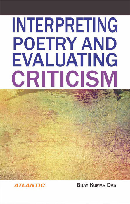 Interpreting Poetry And Evaluating Criticism