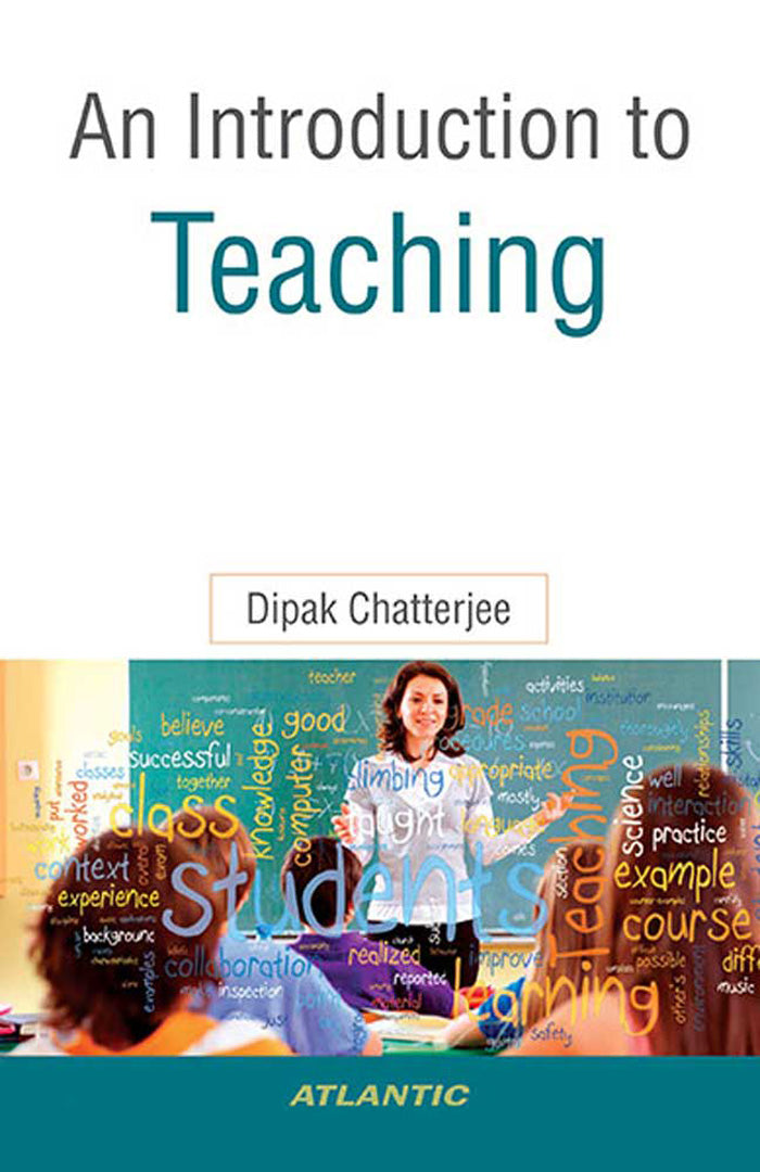 An Introduction To Teaching by Deepak Chatterjee — Atlantic Publishing ...