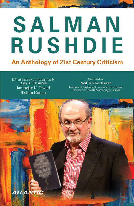 Salman Rushdie: An Anthology of 21st Century Criticism