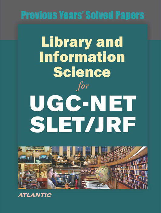 Library And Information Science For Ugc-Net Slet/Jrf (Previous Years Solved Papers)