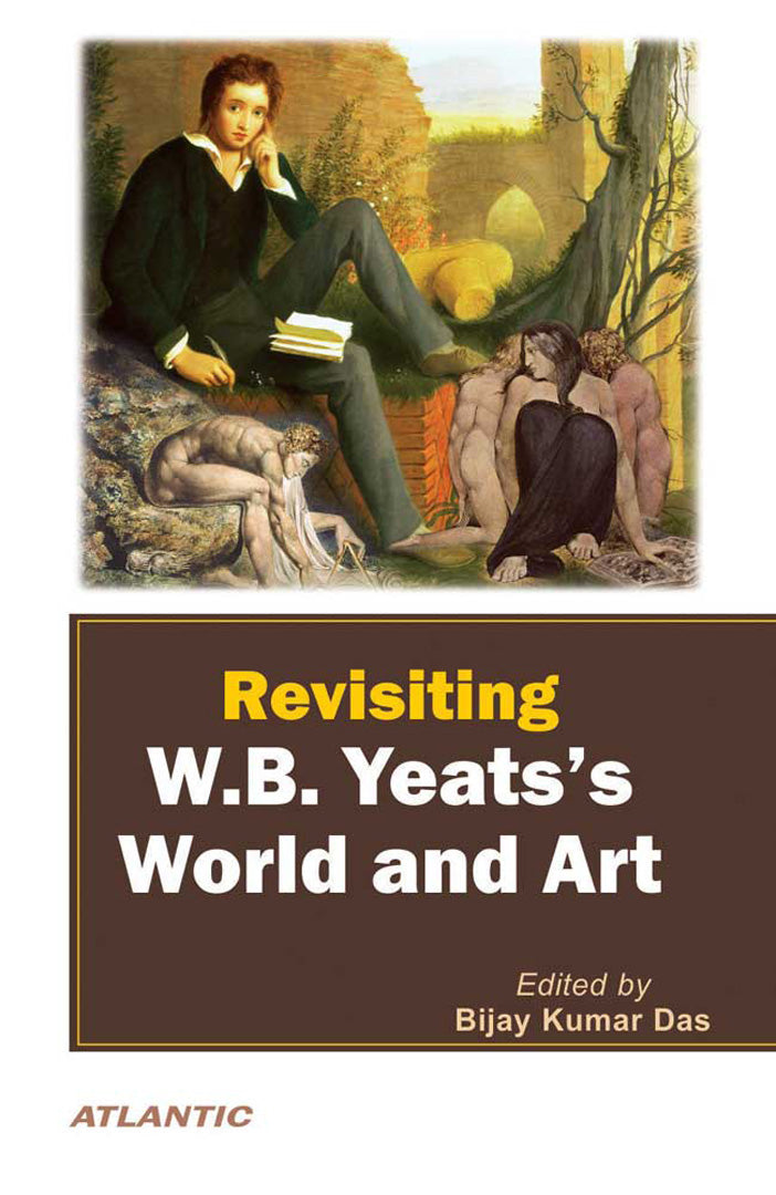 Revisiting W.B. YeatsÆS World And Art