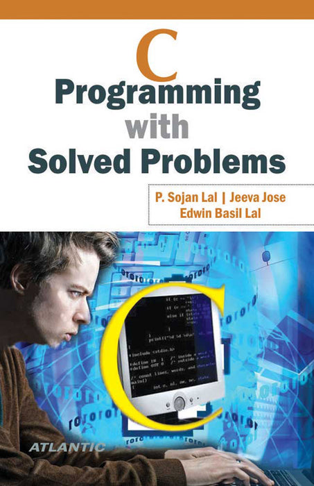 C Programming With Solved Problems by P. Sojan Lal, Jeeva Jose, Edwin ...