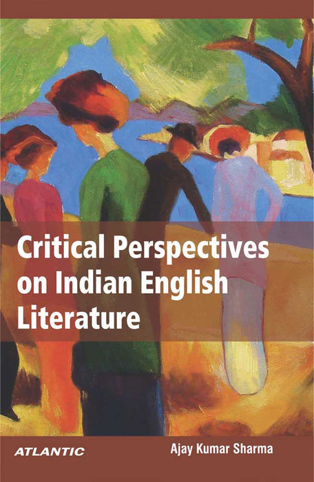 Critical Perspectives on Indian English Literature