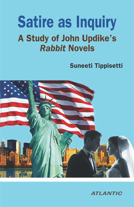 Satire as Inquiry: A Study of John Updike's Rabbit Novels