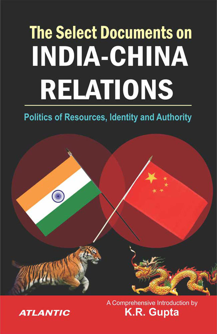 The Select Documents on India-China Relations: Politics of Resources, Identity and Authority (Vol. 1)