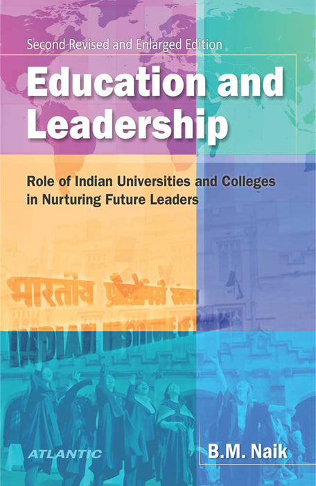 Education And Leadership: Role of Indian Universities and Colleges in Nurturing Future Leaders