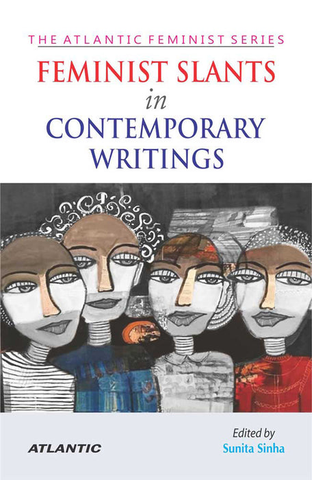 Feminist Slants in Contemporary Writings