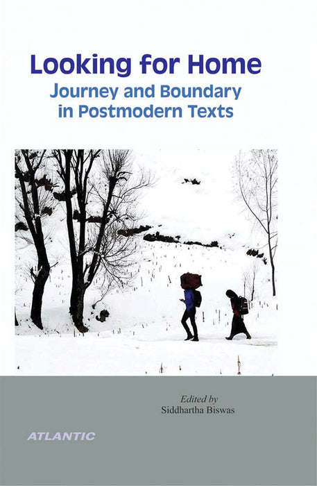 Looking for Home: Journey and Boundary in Postmodern Texts