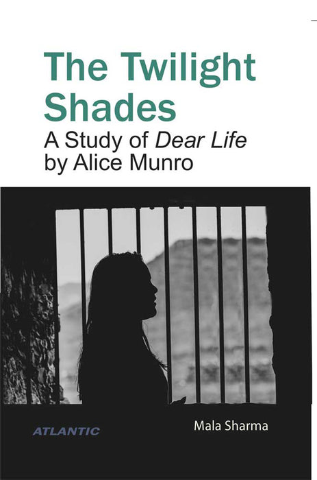 The Twilight Shades: A Study of Dear Life by Alice Munro