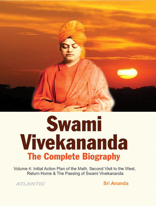 Swami Vivekananda: The Complete Biography (Vol. 4)