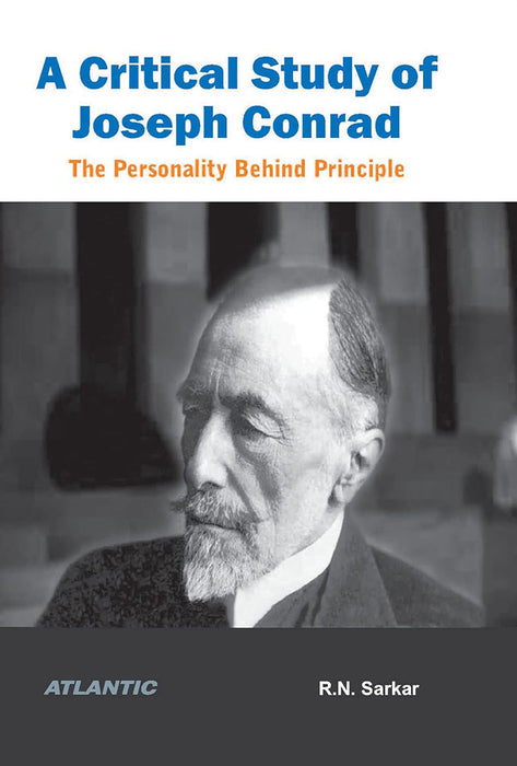 A Critical Study Of Joseph Conrad: The Personality Behind Principle