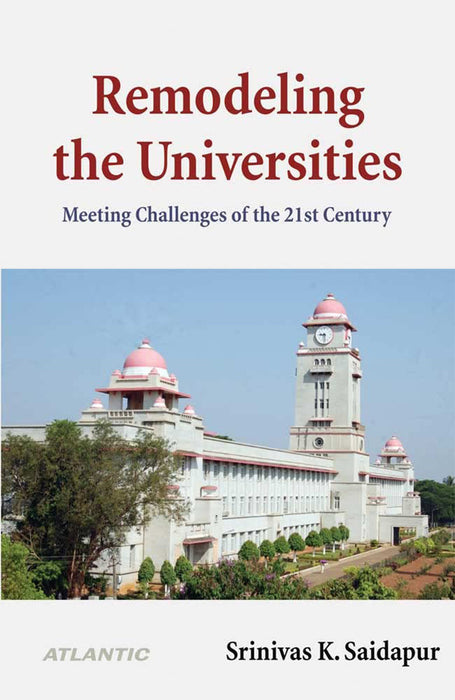 Remodeling the Universities:: Meeting Challenges of the 21st Century