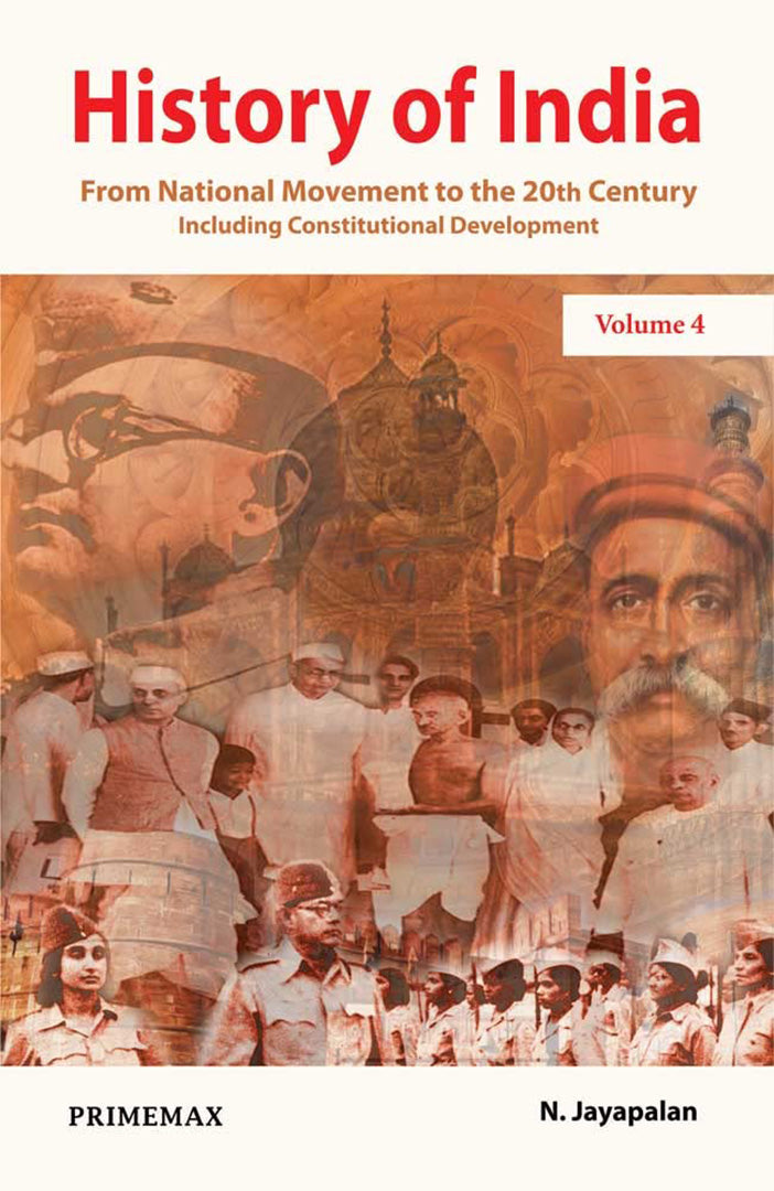 History Of India: From National Movement to 20th Century Including Constitutional Development