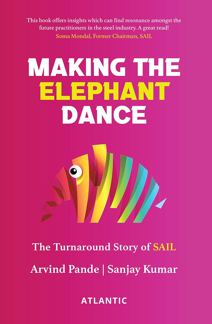 Making The Elephant Dance: The Turnaround Story of SAIL