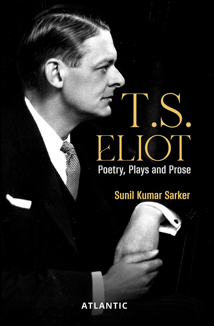 T.S. Eliot: Poetry, Plays and Prose