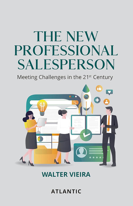 The New Professional Salesperson: Meeting Challenges in the 21st Century