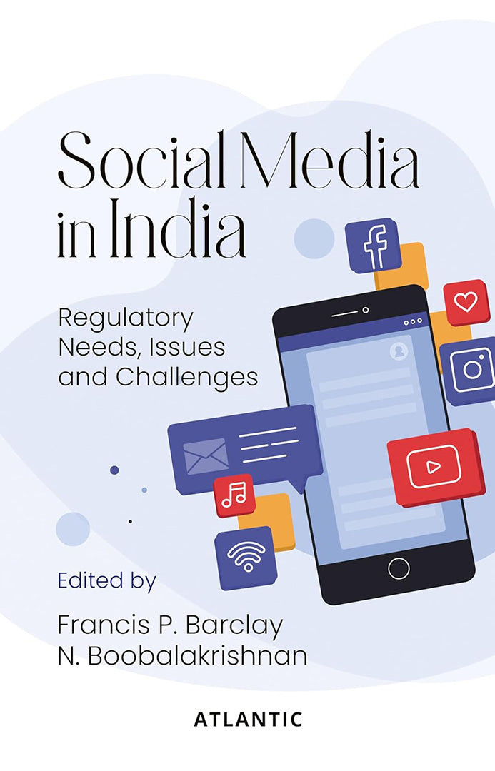 Social Media in India: Regulatory Needs Issues and Challenges