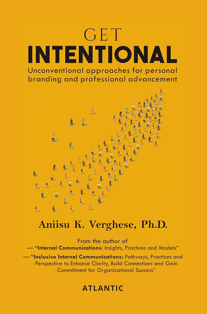 Get Intentional: Unconventional Approaches and Tenacity for Personal Branding and Professional Advancement