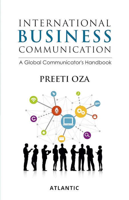 International Business Communication: A Global communicator’s Handbook