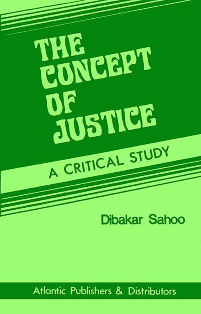 The Concept Of Justice: A Critical Study