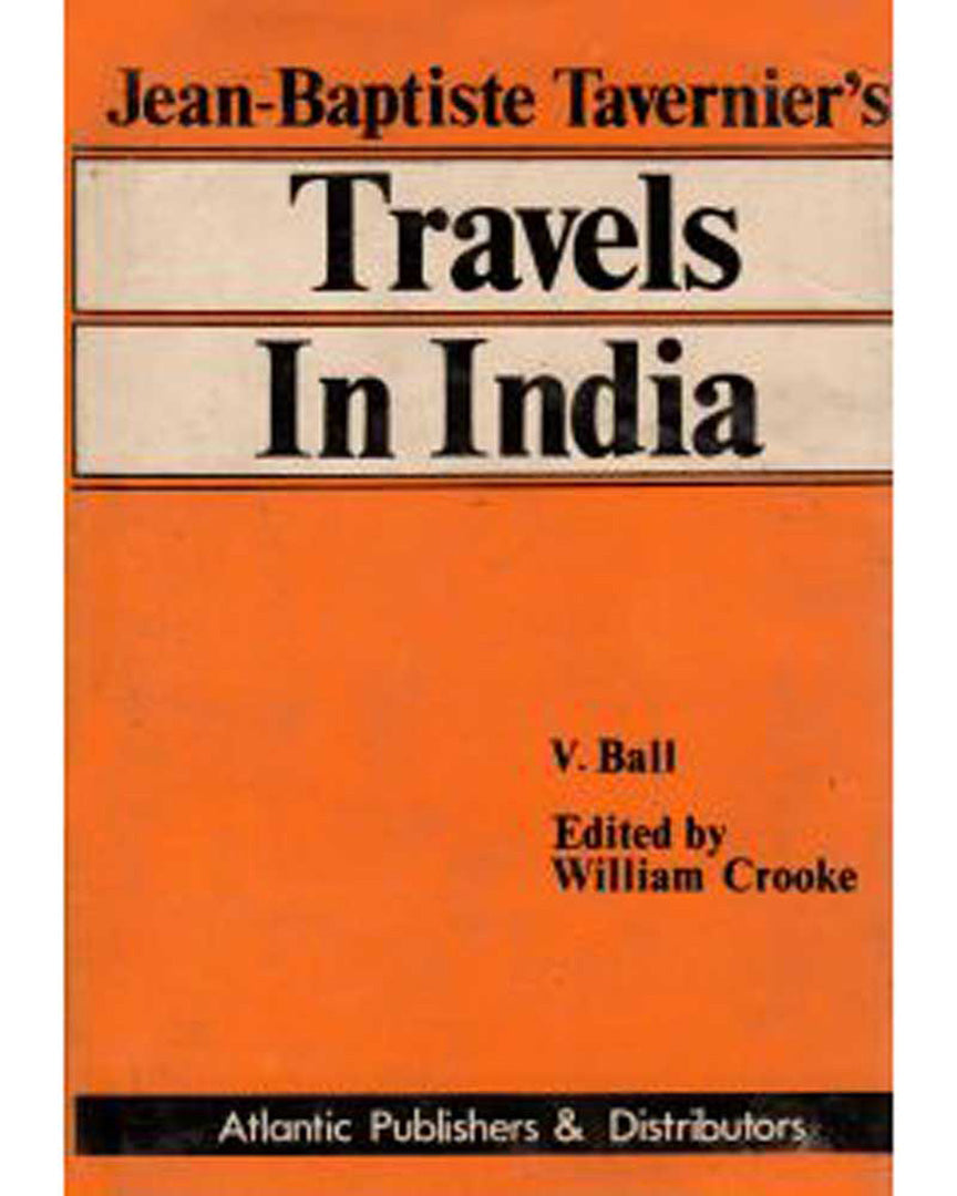 Travels In India: Jean-Baptiste Travernier (Vol. 1)