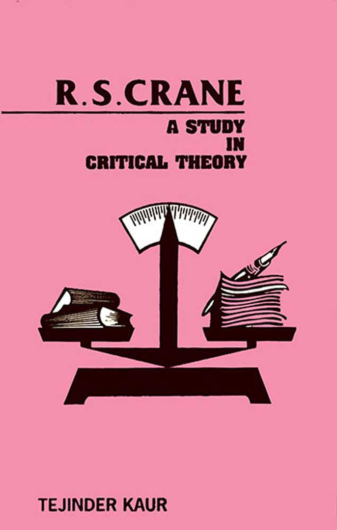 R.S. Crane: A Study in Critical Theory