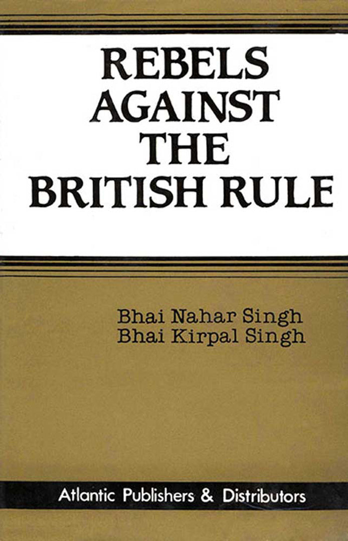 Rebels Against The British Rule: Guru Ram Singh and the Kuka Sikhs