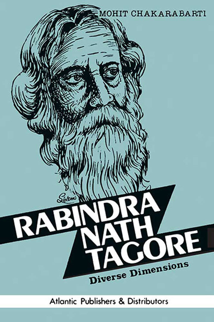 Rabindra Nath Tagore: Diverse Dimensions