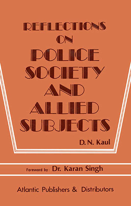 Reflections On Police Society And Allied Subjects