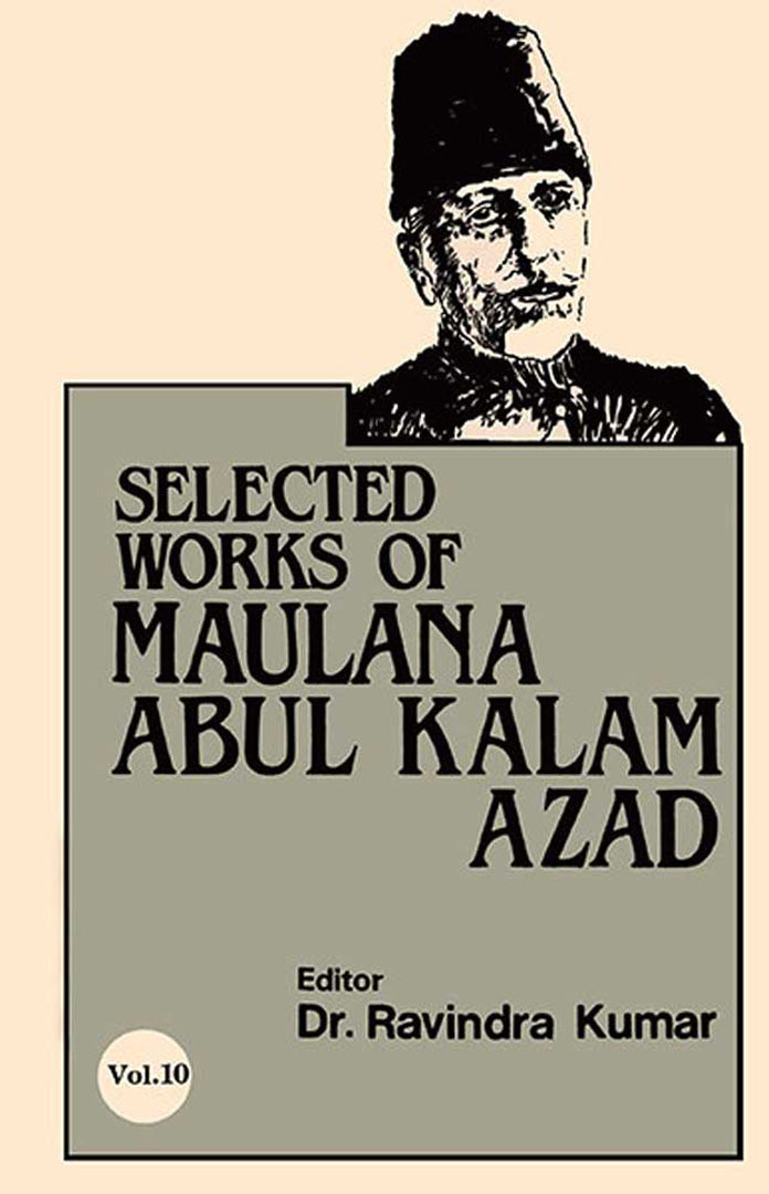 Selected Works Of Maulana Abul Kalam Azad  (Vol. 10)