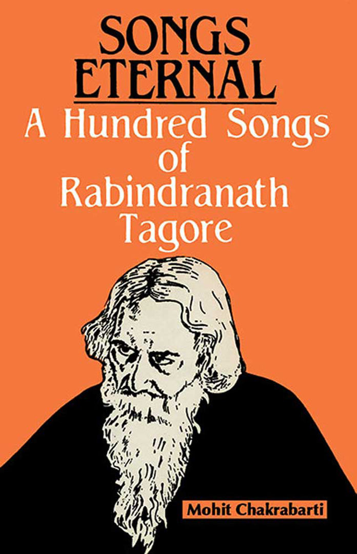 Songs Eternal: A Hundred Songs of Rabindranath Tagore