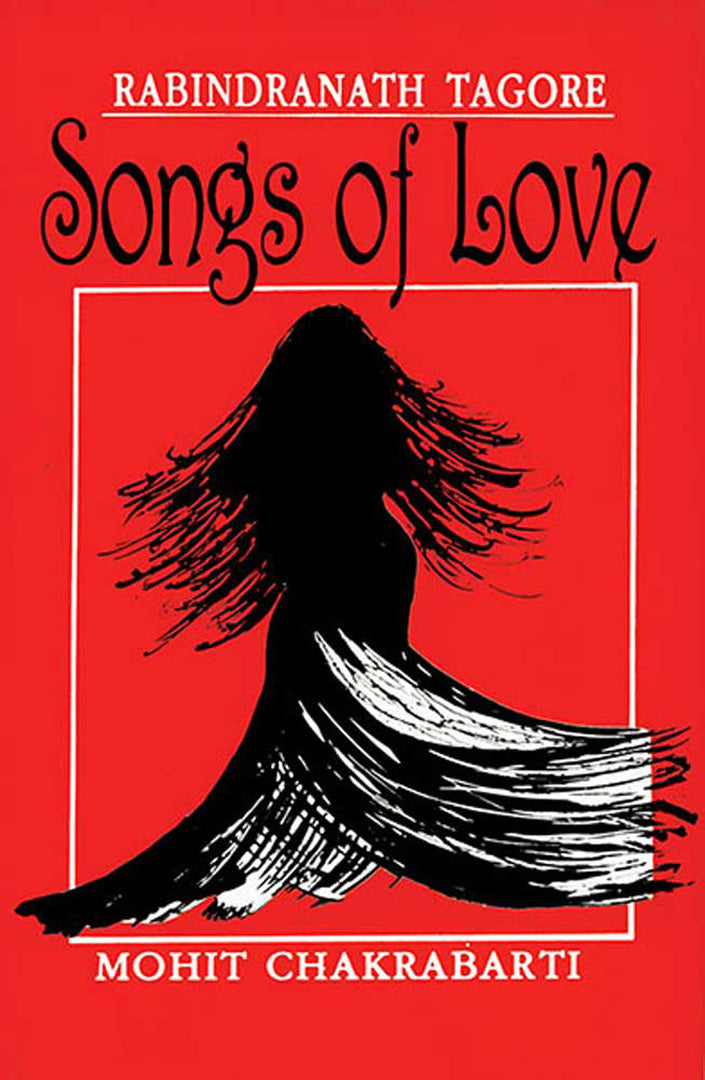 Rabindranath Tagore: Songs of Love