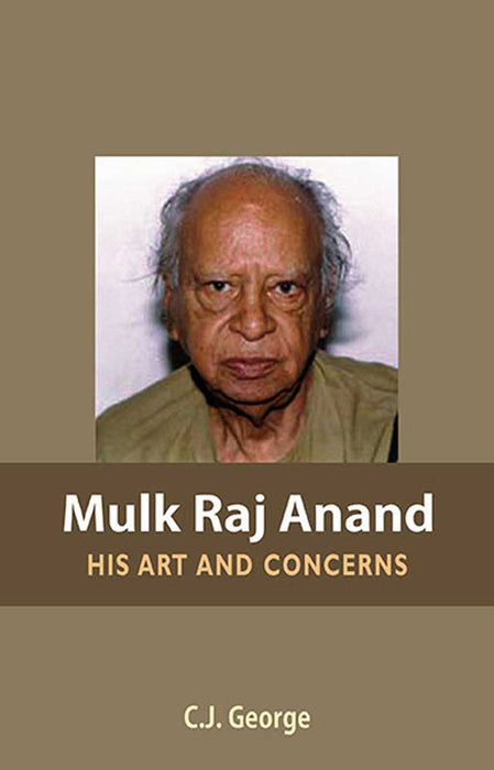 Mulk Raj Anand: His Art and Concerns