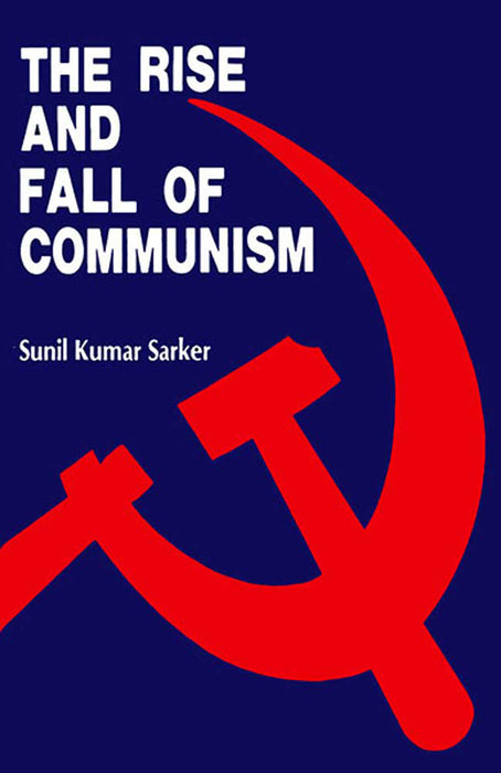 The Rise And Fall Of Communism