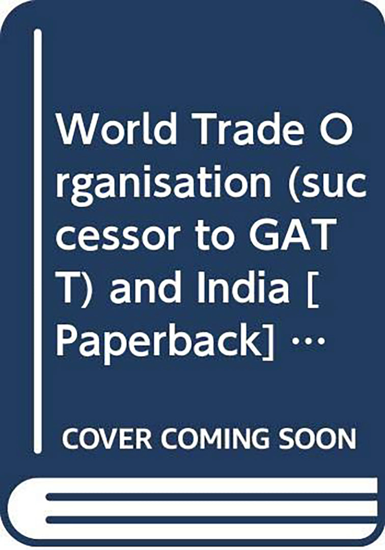 World Trade Organisation (Successor To Gatt) And India