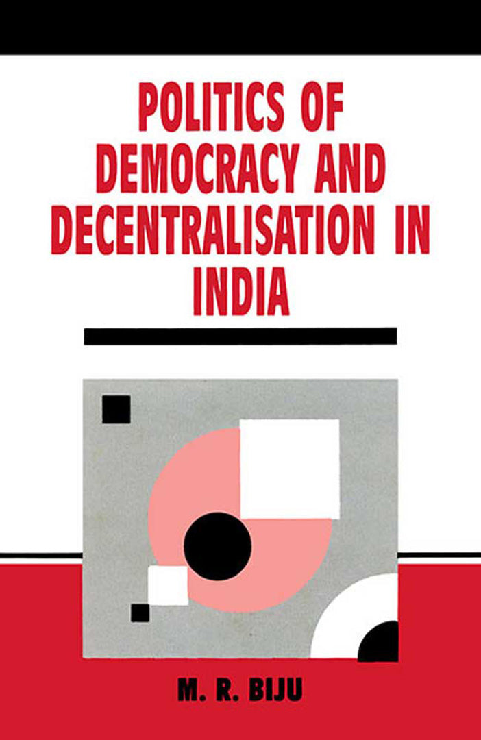 Politics Of Democracy And Decentralisation In India